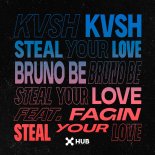 KVSH & Bruno Be feat. Fagin - Steal Your Love (Extended)