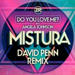 Mistura, Angela Johnson - Do You Love Me (David Penn Remix)