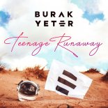 Burak Yeter - Teenage Runaway (Original Mix)