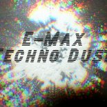 E-Max - Techno Dust