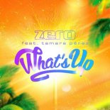 Zero, Tamara Pérez - What\'s Up (Radio Cut)