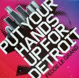 Fedde Le Grand - Put Your Hands Up 4 Detroit (Toxic Bootleg)