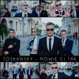 Toskańsky - Mówię Ci Tak (Radio Edit)