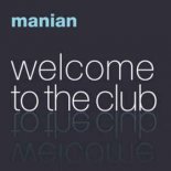 Manian - Welcome To The Club (Dj Grade Bootleg 2020)