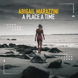 Abigail Marazzini - A Place A Time (Original Mix)