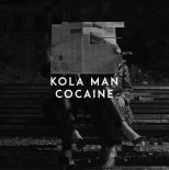 Kola Man - Cocaine