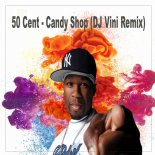 50 Cent - Candy Shop (DJ Vini Remix)