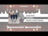 Sami Swoi - Maleńka (Dance 2 Disco Remix)