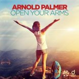 Arnold Palmer – Open Your Arms (Arnold Palmer & Cj Stone Extended Remix)