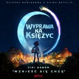 Viki Gabor - Wznieść Się Chcę (z Filmu Netflix \