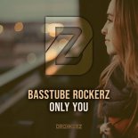 Basstube Rockerz - Only You (Extended Mix)