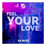 Da Buzz - Feel Your Love (Original Mix)