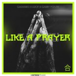 Galwaro & Lizot & Gabry Ponte - Like A Prayer