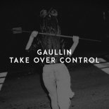 Gaullin - Take Over Control