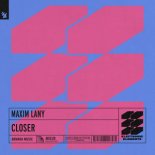 Maxim Lany - Closer (Extended Mix)