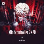 TNT and Ruffneck - Mindcontroller 2k20 (Extended Mix)