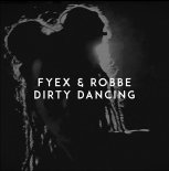 Fyex & Robbe - Dirty Dancing