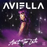 Aviella - Ain’t Too Late