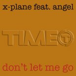 X-plane Feat. Angel - Don\'t Let Me Go (Radio Cut)