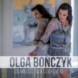 Olga Bończyk - Za Miłość Twą Dziękuję Ci