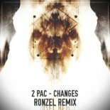 2Pac - Changes (Ronzel Remix)