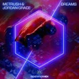 Metrush & Jordan Grace - Dreams (Extended Mix)