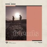 Niiko x SWAE - Friends (Edit)