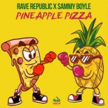 Rave Republic, Sammy Boyle - Pineapple Pizza (Radio Edit)