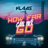 Klaas - How Far Can We Go (Extended Mix)