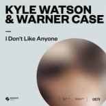 Kyle Watson & warner case - I Don\'t Like Anyone (Extended Mix)