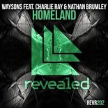 Waysons Feat. Charlie Ray & Nathan Brumley - Homeland (Original Mix)