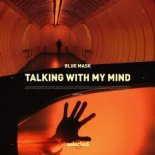 Blue Mask - Talking With My Mind (Radio Edit)