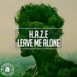 H.A.Z.E - Leave Me Alone (Extended)