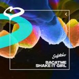 BACATME - Shake It Girl (Original Mix)