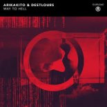 Arikakito & Destlours - Way To Hell (Original Mix)