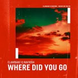 Clambake & Rav3era - Where Did You Go (Radio edit)