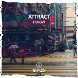 Attract - I Know (Original Mix)
