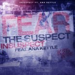 Insuspect Feat. Ana Kettle - Fear The Suspect [Extended Mix]