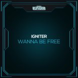 Igniter - Wanna Be Free (Extended Mix)