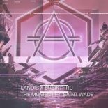 Landis x Breikthru ft. Saint Wade - The Moment (Extended Version)