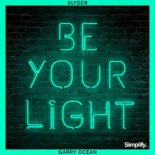 SlYder & Garry Ocean - Be Your Light (Radio Edit)