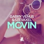 Gabry Venus & StevAxel - Movin (Edit Mix)