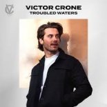 Victor Crone - Troubled Waters (Single Mix)