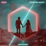 Siks - Take Me Away (Extended Mix)