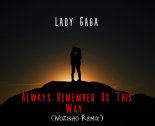 Lady Gaga - Always Remember Us This Way (Wozinho Remix)