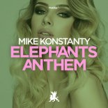 Mike Konstanty - Elephants Anthem (Original Club Mix)