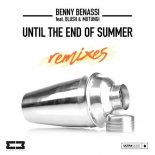 Benny Benassi, Blush, Mutungi - Until The End Of Summer (Riccardo Marchi Remix)