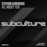 Stephen Kirkwood - All About You (Orginal Mix)