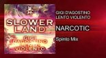 Gigi D’Agostino & Lento Violento - Narcotic ( Spinto Mix )