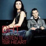 D.H.T Feat. Edmee - Listen To Your Heart  (Keary Bootleg)